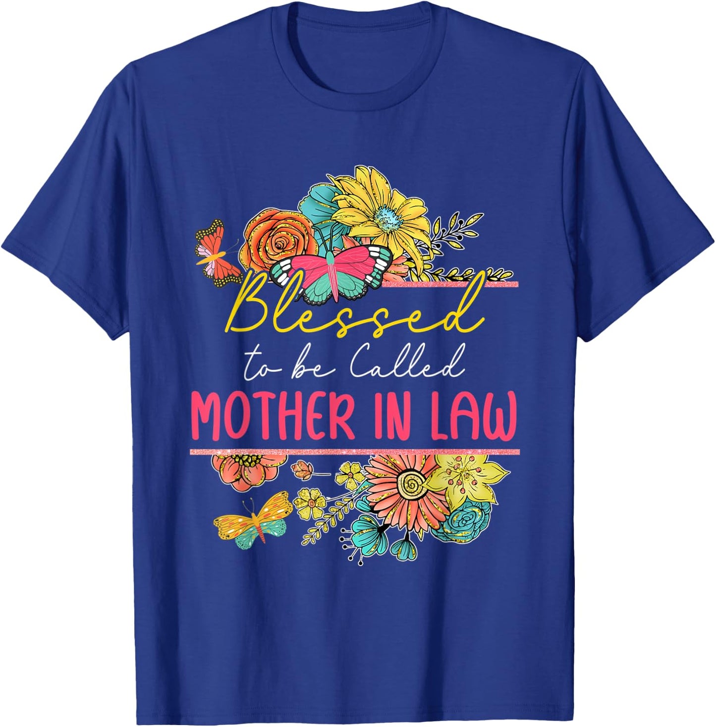 Blessed To Be Called Mother In Law Floral Butterflies Lover T-Shirt - T-Shirt | Royal