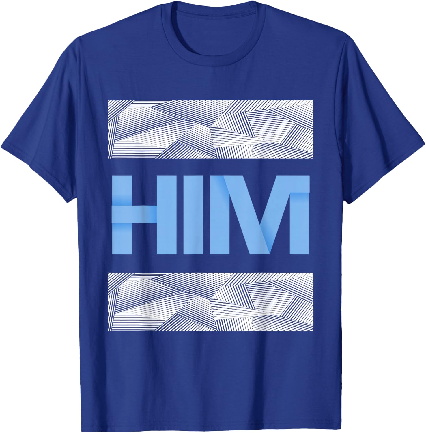 Blue He Is Him Blue Color Graphic T-Shirt - T-Shirt | Royal