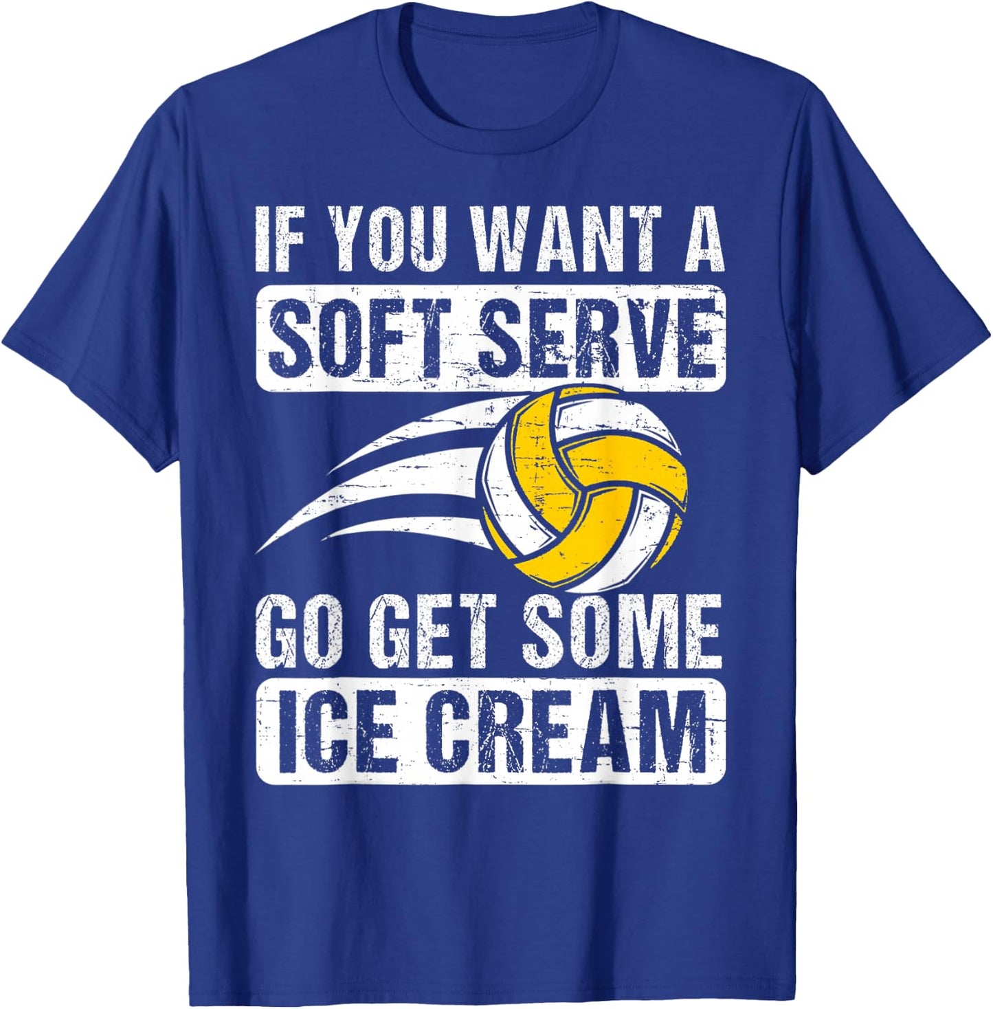 Funny Saying If You Want A Soft Serve Volleyball Player T-Shirt - T-Shirt | Royal