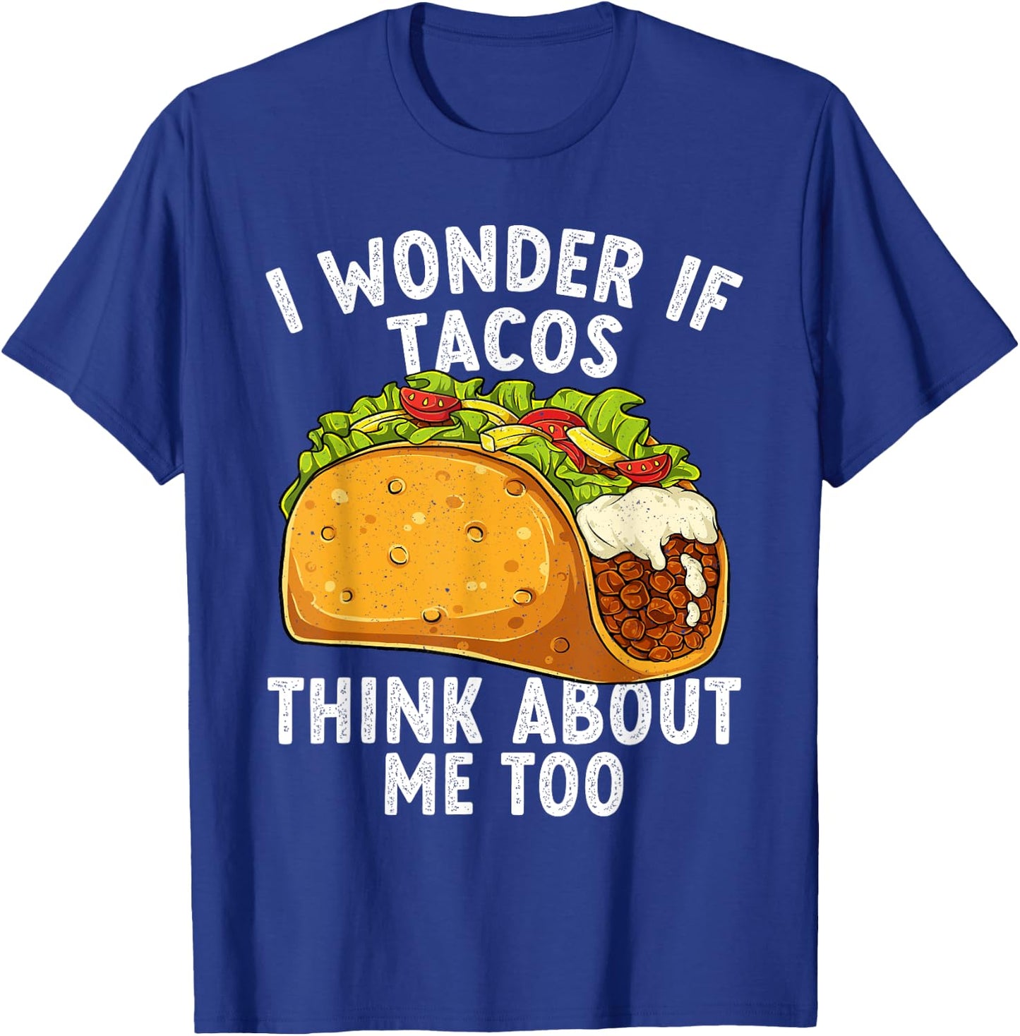 Funny Tacos Lover Mexican Food Humor Cool Taco Fiesta T-Shirt - T-Shirt | Royal