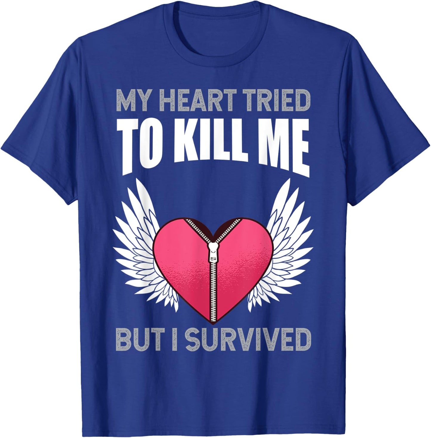 My Heart Tried To Kill Me, Heartbeat, Medicine T-Shirt - T-Shirt | Royal