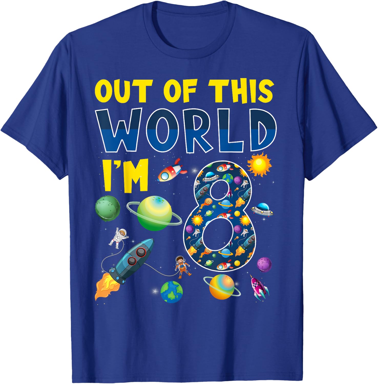 Out Of This World I'm 8 Space Rocket Birthday Party 8th T-Shirt - T-Shirt | Royal