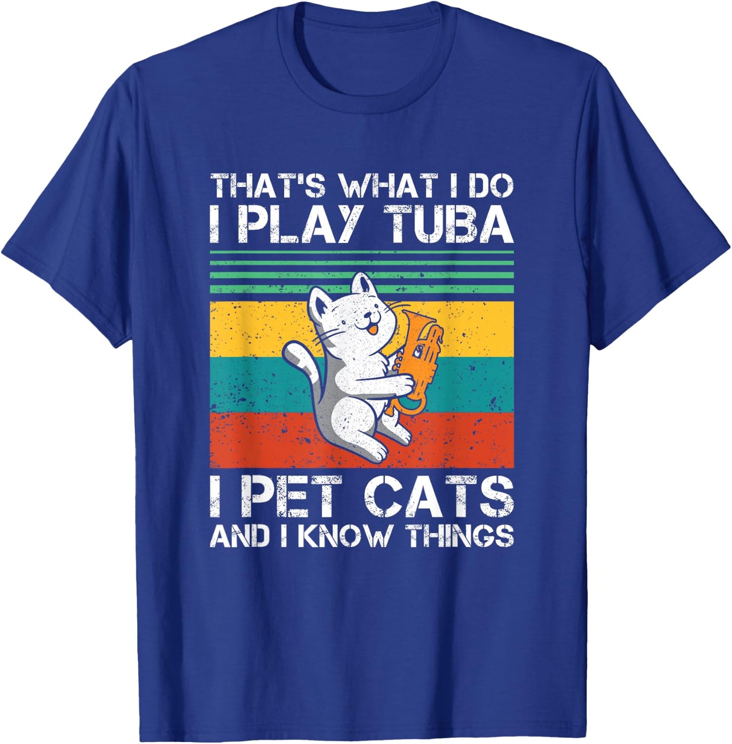 I Play Tuba and I Know Things Tuba Player Cat Lover T-Shirt - T-Shirt | Royal