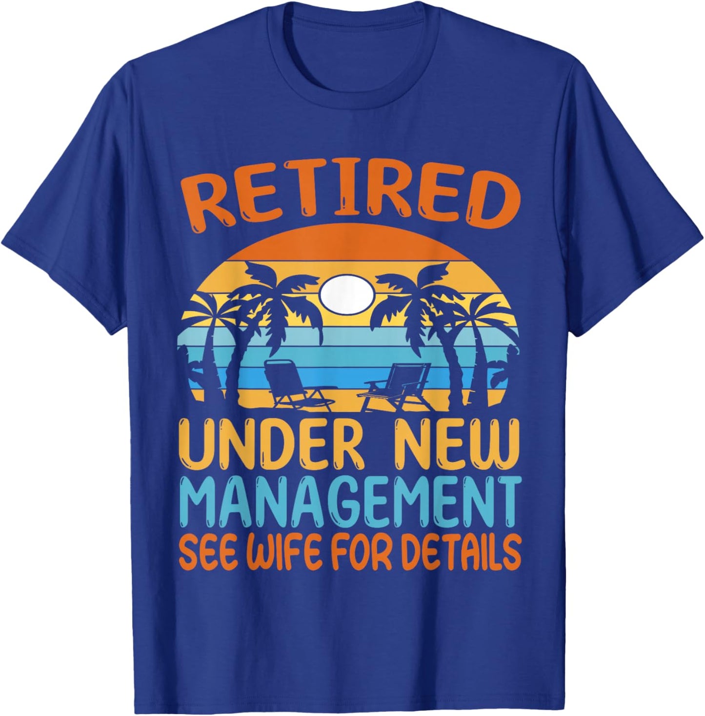 Retired under new Management see wife for details - Pensioner T-Shirt - T-Shirt | Royal