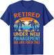 Retired under new Management see wife for details - Pensioner T-Shirt - T-Shirt | Royal