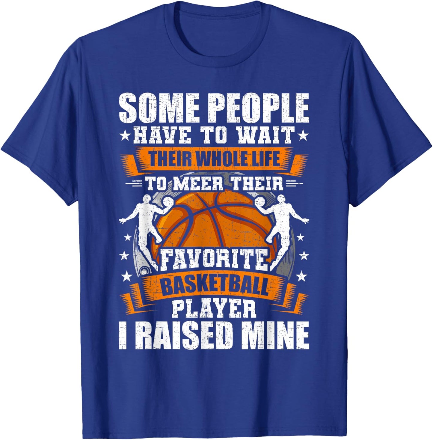 My Favorite Basketball Player I Raised Mine T-Shirt - T-Shirt | Royal