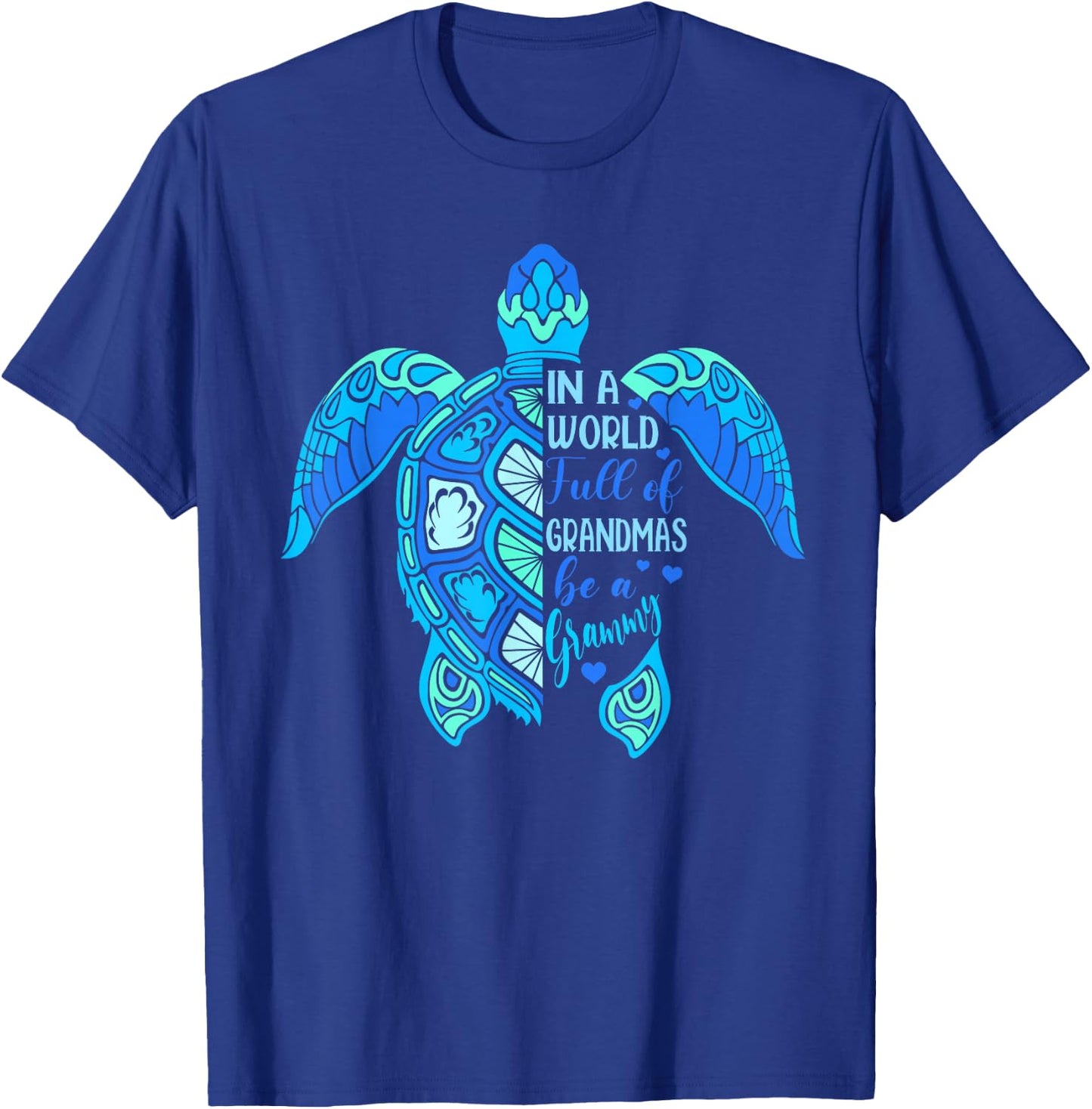 In A World Full Of Grandmas Be A Grammy Turtle Mother's Day T-Shirt - T-Shirt | Royal