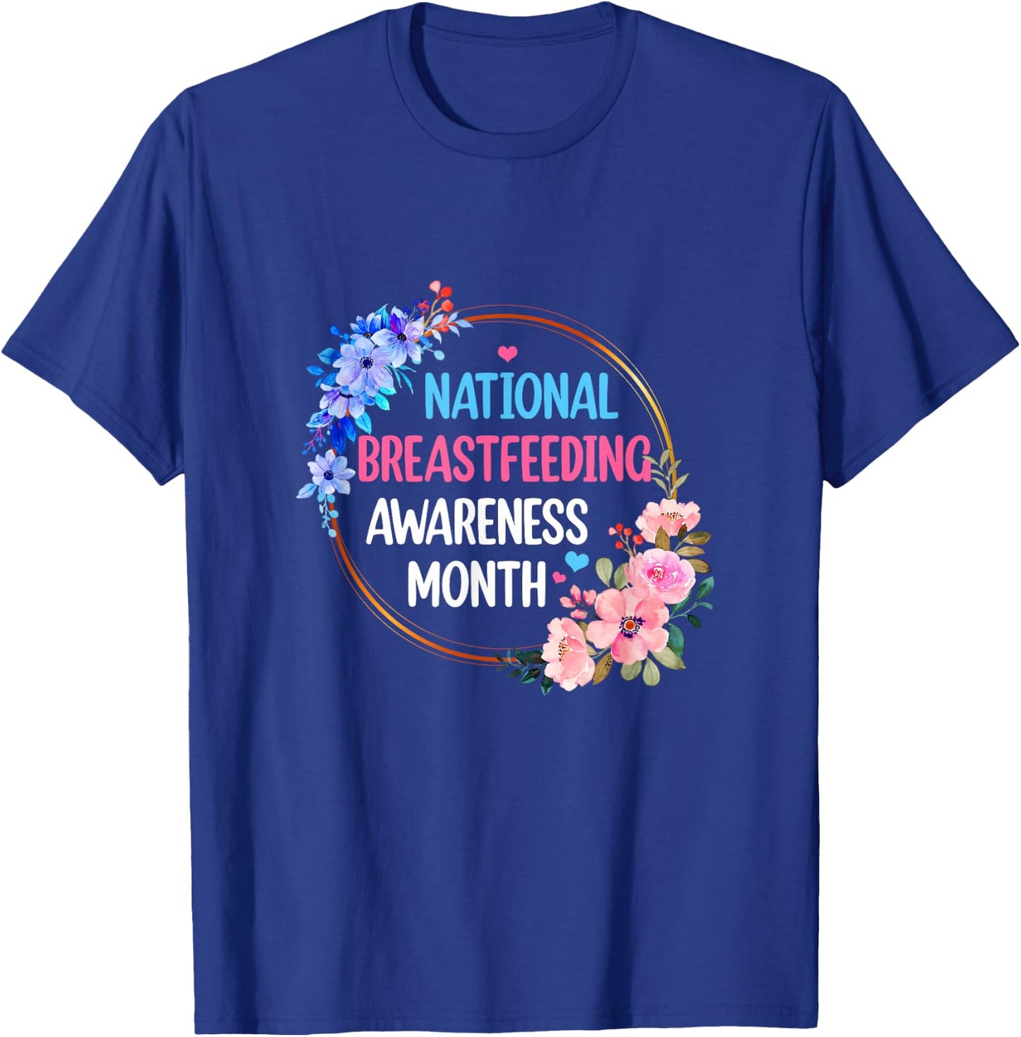 August Floral Mother National Breastfeeding Awareness Month T-Shirt - T-Shirt | Royal