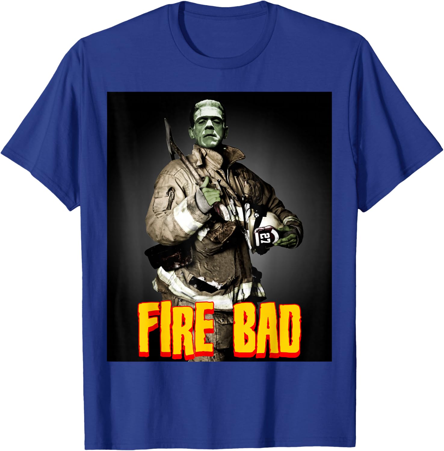 Fire Bad - Firefighter Frankenstein Monster Funny Fireman T-Shirt - T-Shirt | Royal