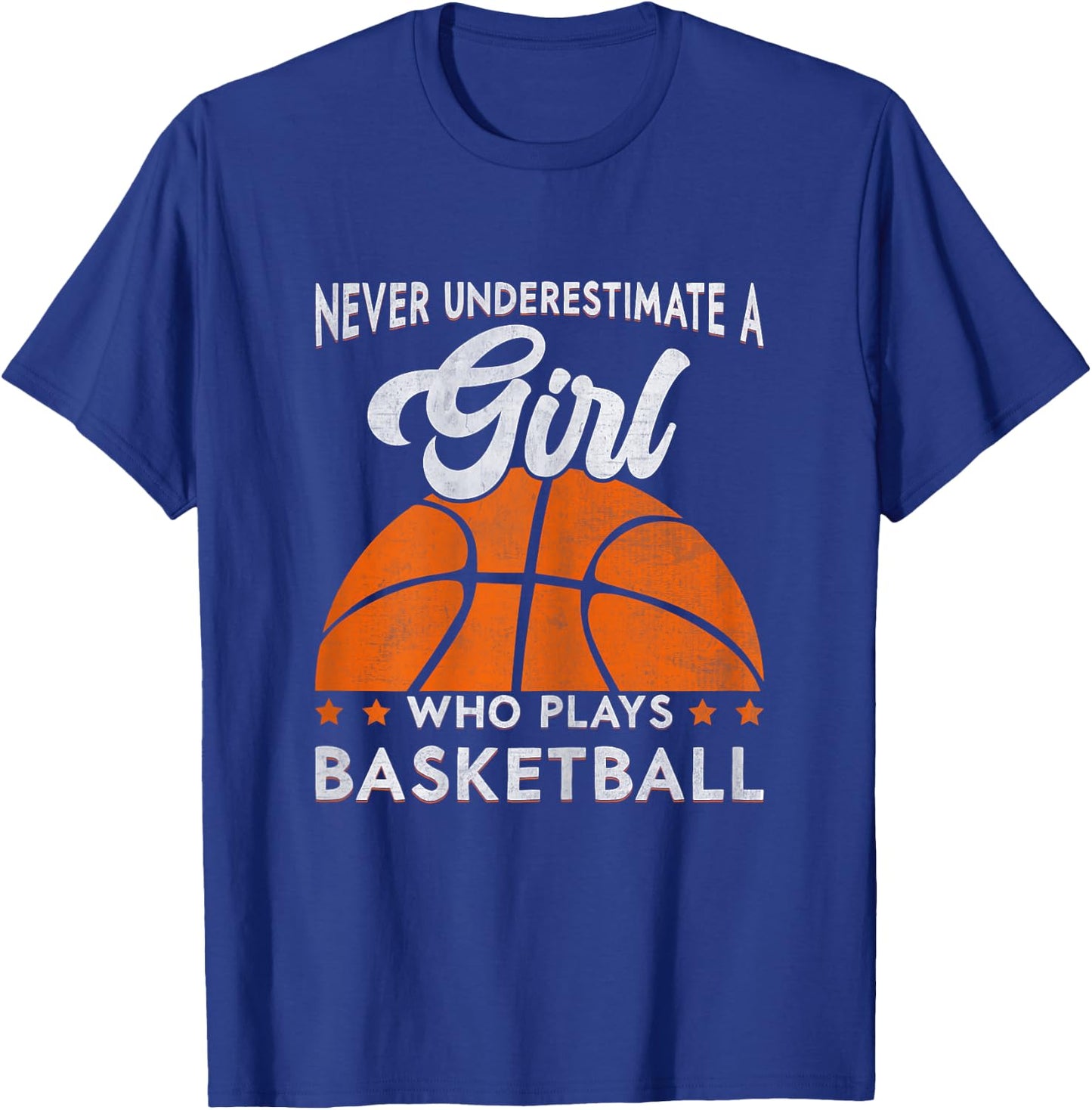Basketball Never Underestimate A Girl Who Plays Basketball T-Shirt - T-Shirt | Royal