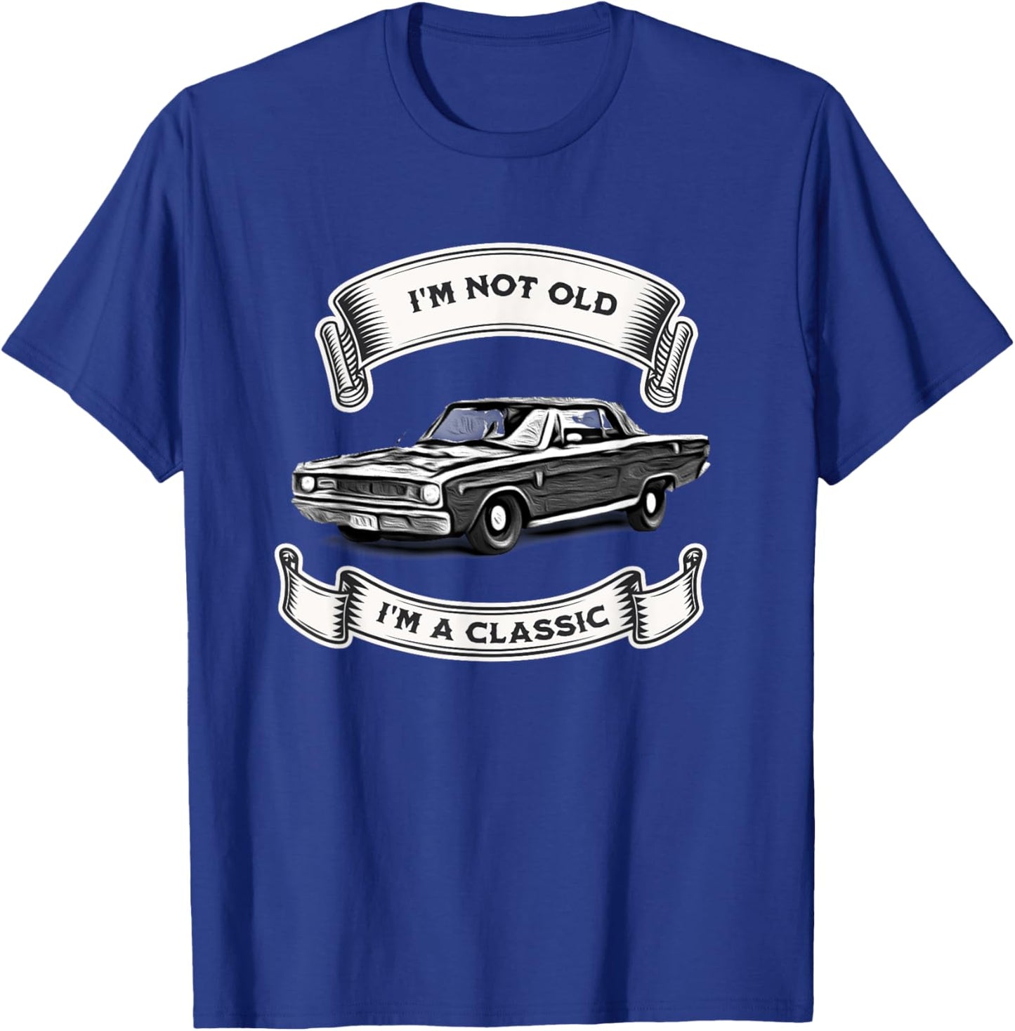 Funny Car Design, I'm Not Old I'm A Classic Dodge Dart T-Shirt - T-Shirt | Royal