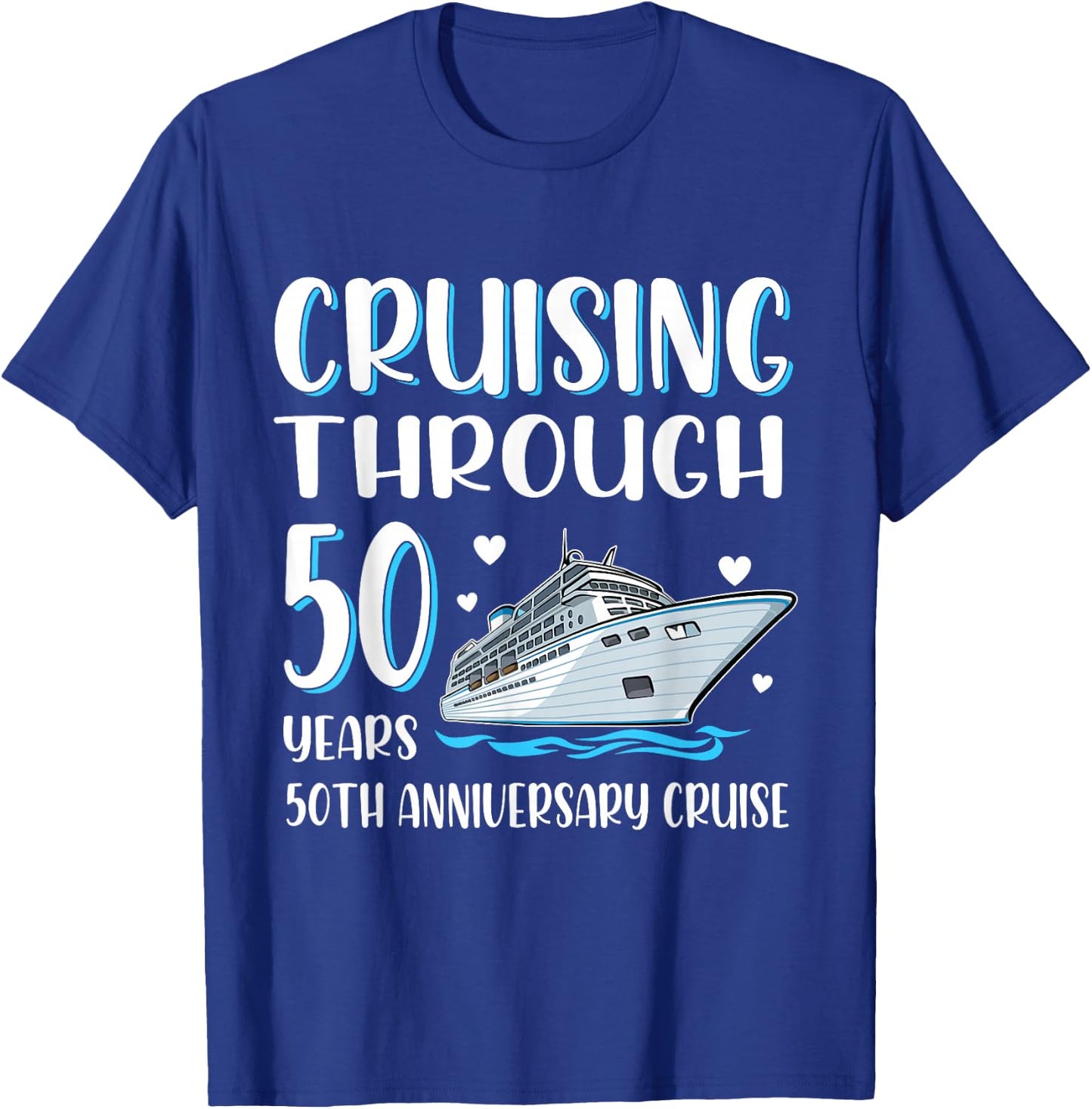 Cruising Through 50 Years 50th Anniversary Couple Cruise T-Shirt - T-Shirt | Royal