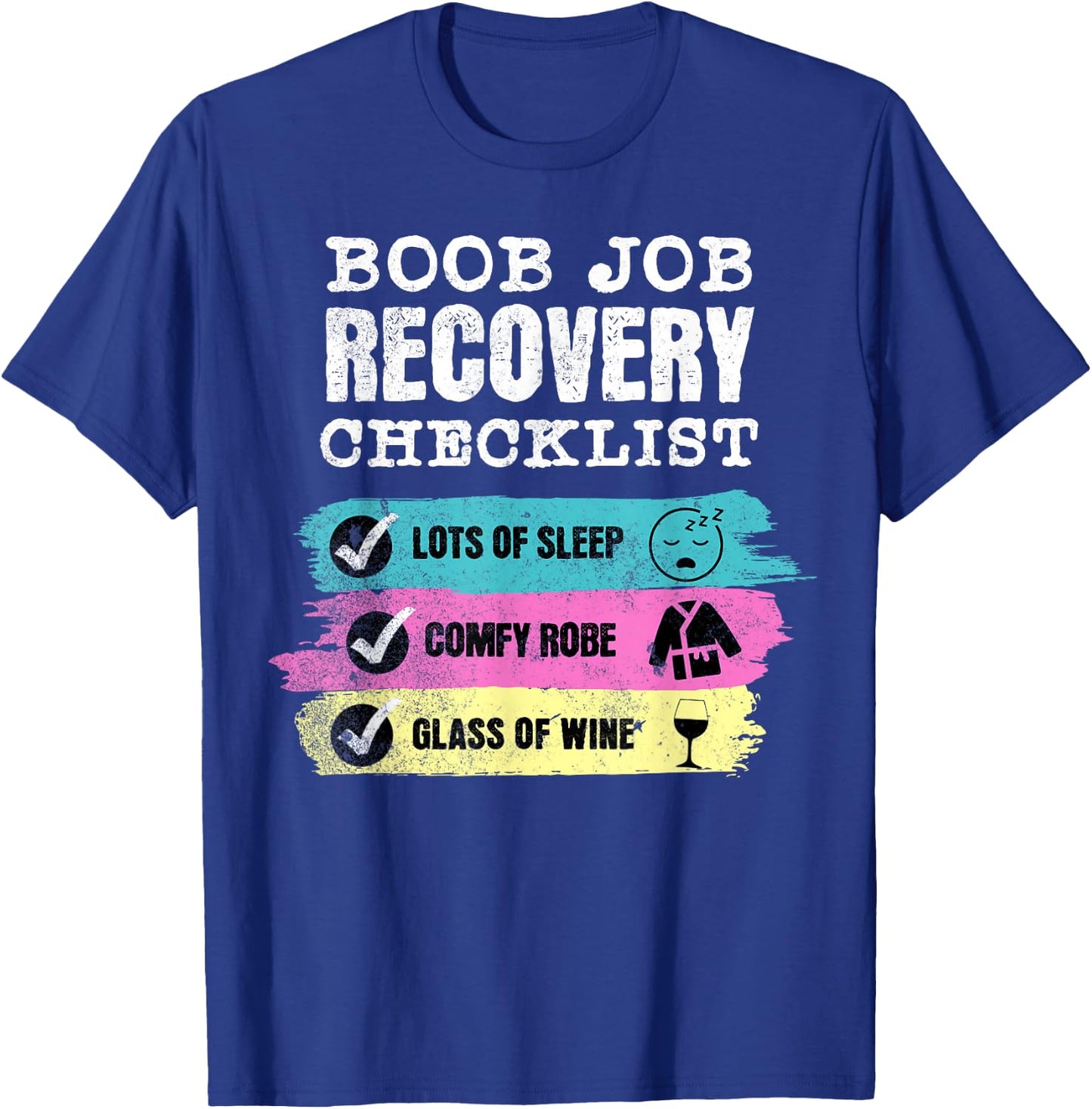 Boob Job Recovery Checklist Funny Breast Surgery T-Shirt - T-Shirt | Royal