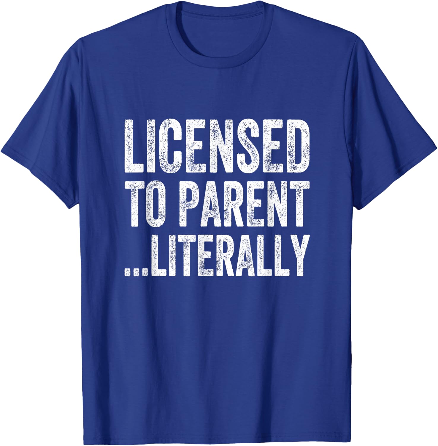 Licensed To Parent …Literally Adoption T-Shirt - T-Shirt | Royal