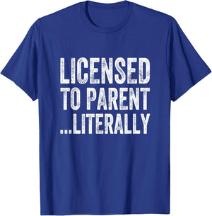 Licensed To Parent …Literally Adoption T-Shirt - T-Shirt | Royal