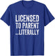 Licensed To Parent …Literally Adoption T-Shirt - T-Shirt | Royal