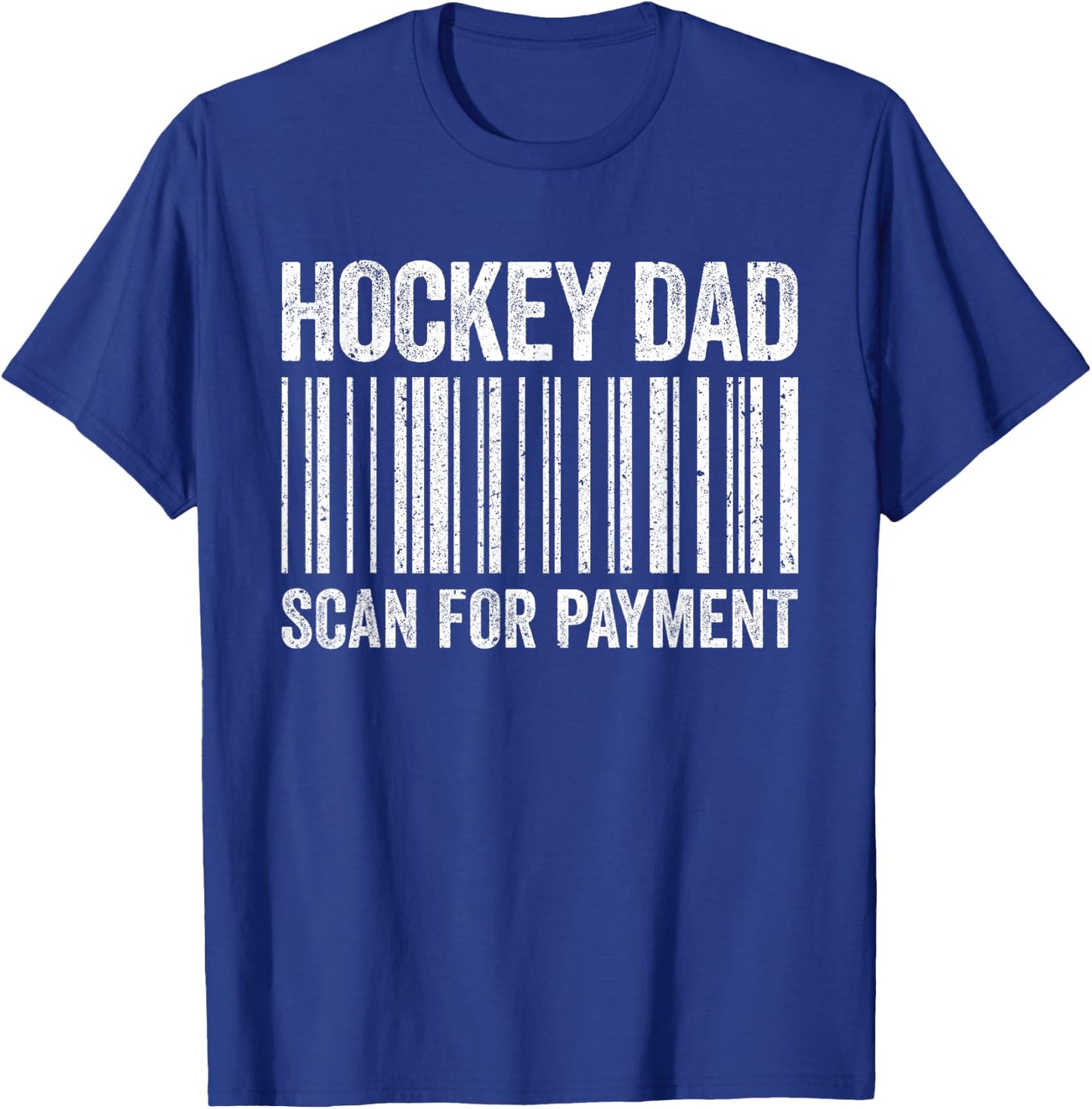 Hockey Dad Scan for Payment Shirt Men Hockey Lover Daddy T-Shirt - T-Shirt | Royal