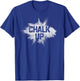 Chalk Up! Funny Fit2Serve Fitness & Gym Chalk T-Shirt - T-Shirt | Royal