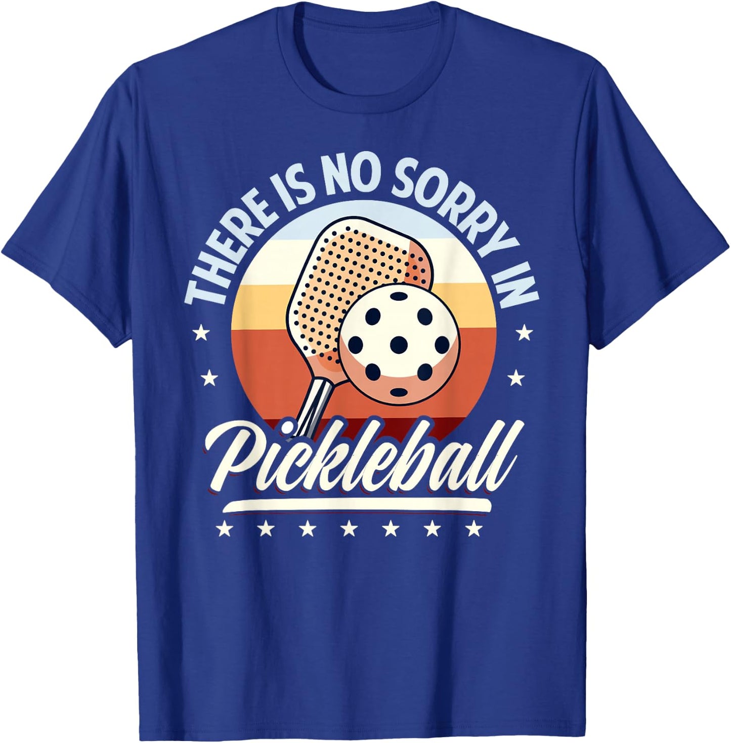There Is No Sorry In Pickleball Outfit - Funny Saying T-Shirt - T-Shirt | Royal