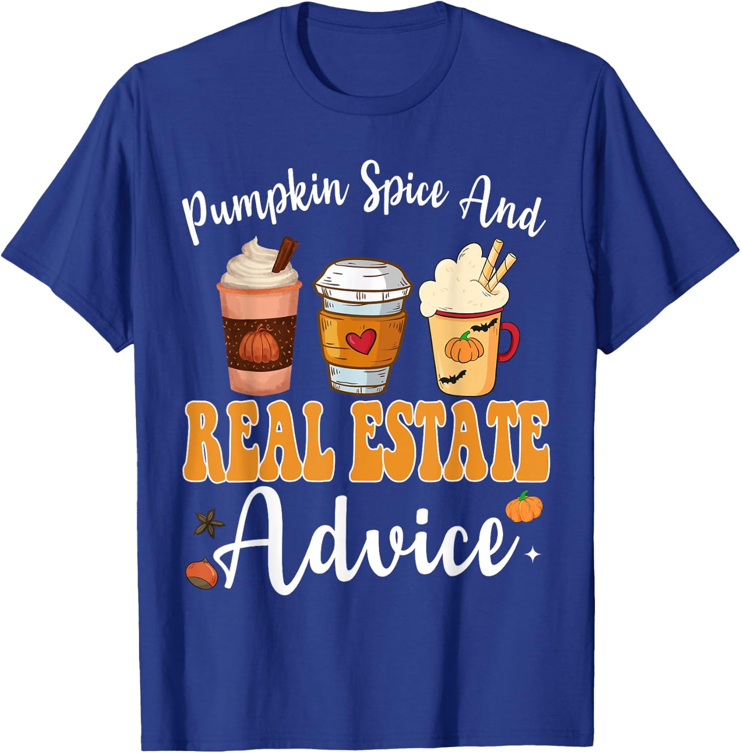Pumpkin Spice And Real Estate Advice Funny Real Estate Fall T-Shirt - T-Shirt | Royal