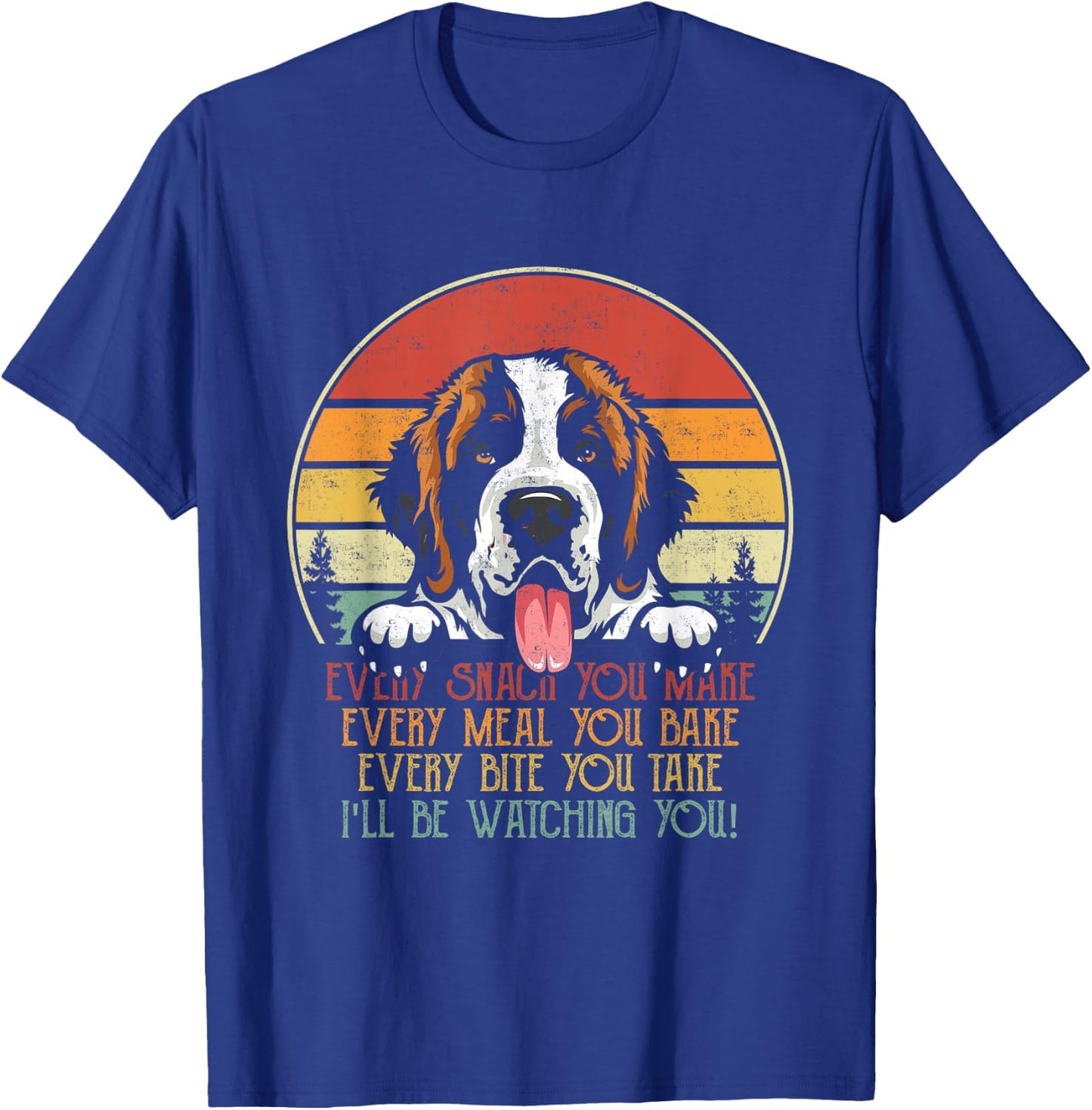 Vintage I'll Be Watching You St Bernard Stalker Dog Owner Men Women T-Shirt - T-Shirt | Royal