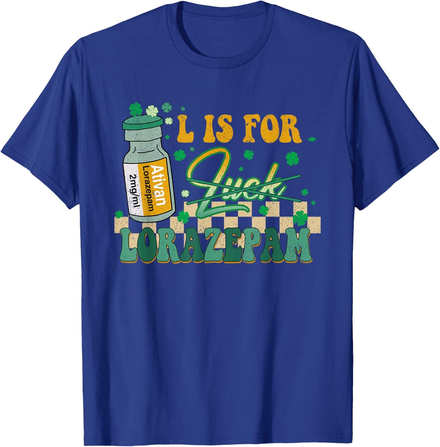 Icu Er Rn St Patty's Day L is for Lorazepam St Patrick's Day Nurse Pharmacist Crna Women's Black Large Classic Fit Short Sleeve T-Shirt - T-Shirt | Royal