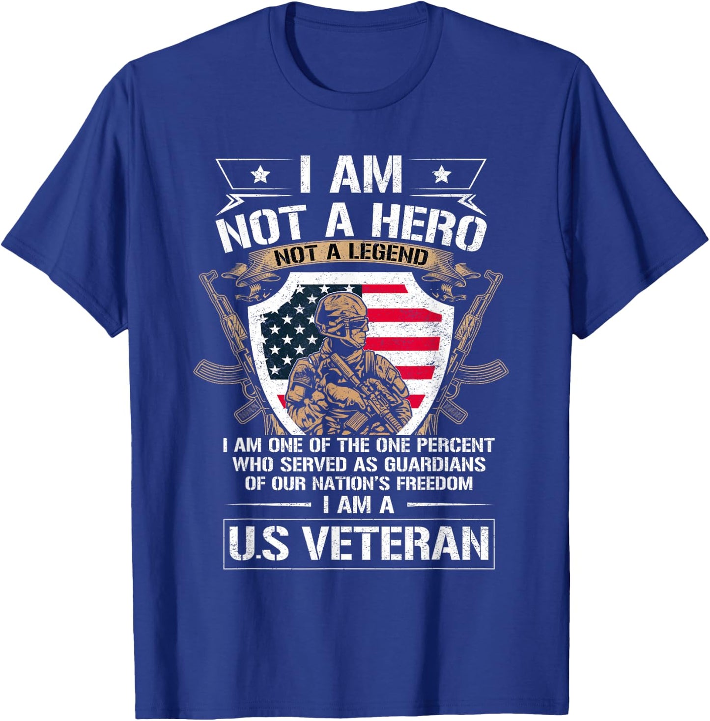 I Am Not a Hero Not a Legend I Am a US Veteran USA Military T-Shirt - T-Shirt | Royal