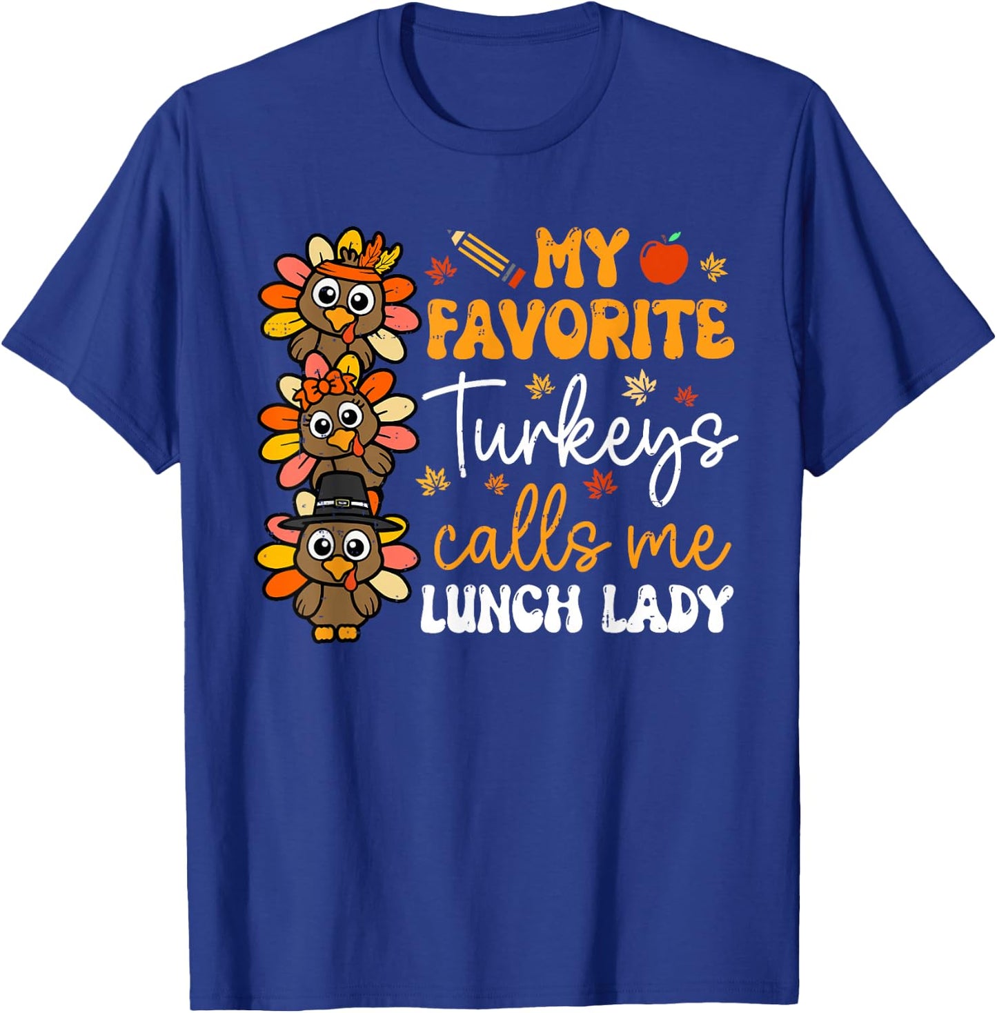 Groovy My Favorite Turkeys Calls Me Lunch Lady Thanksgiving T-Shirt - T-Shirt | Royal