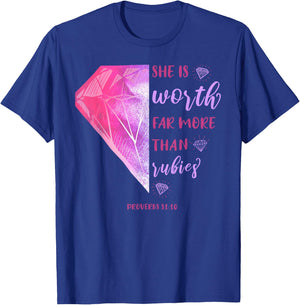 She Is Worth Far More Than Rubies Proverbs 31:10 Christian T-Shirt - T-Shirt | Royal