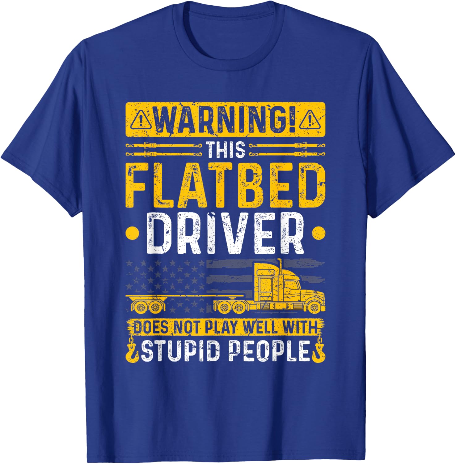 Flatbedder Truck Driver Warning, Funny Flatbed Trucker T-Shirt - T-Shirt | Royal
