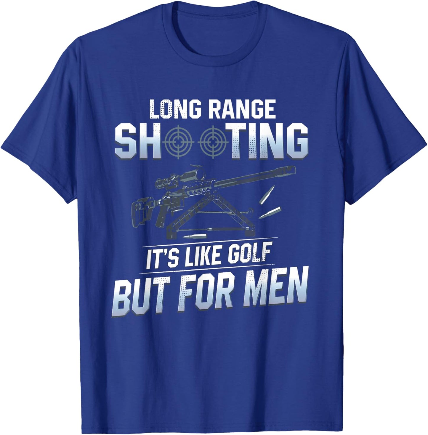 Shooting Long Range Shooting Like Golf But Shooter T-Shirt - T-Shirt | Royal