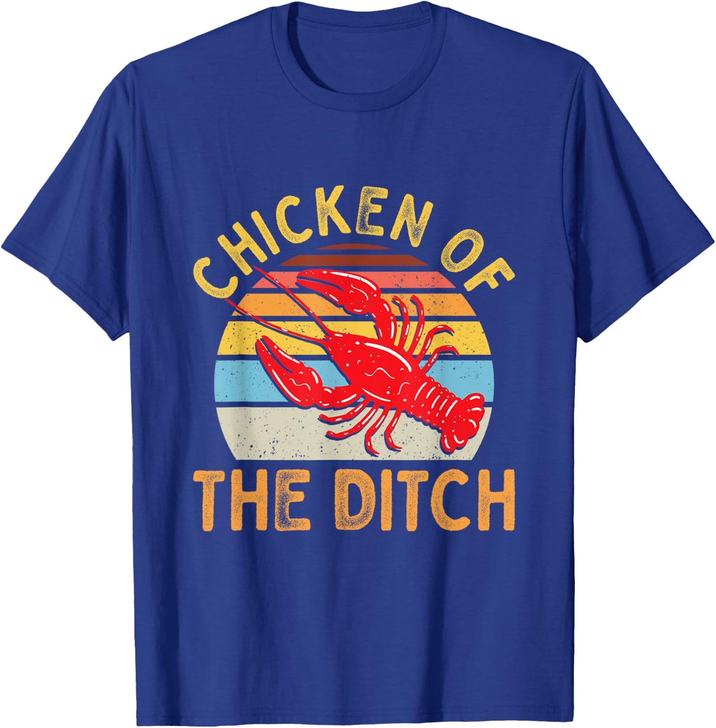 Crawfish Chicken Ditch Retro Cajun Food T-Shirt - T-Shirt | Royal