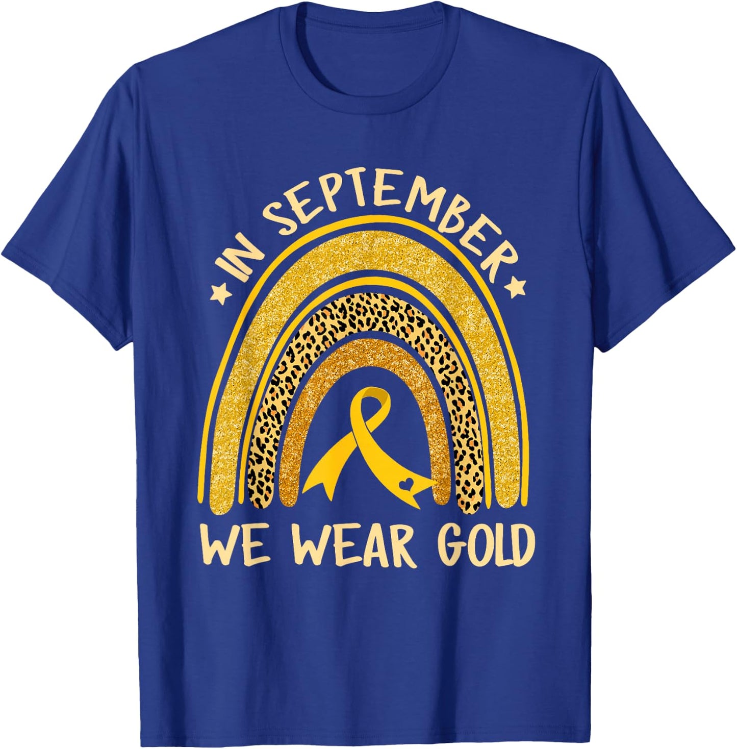 In September We Wear Gold Childhood Cancer Awareness Rainbow T-Shirt - T-Shirt | Royal