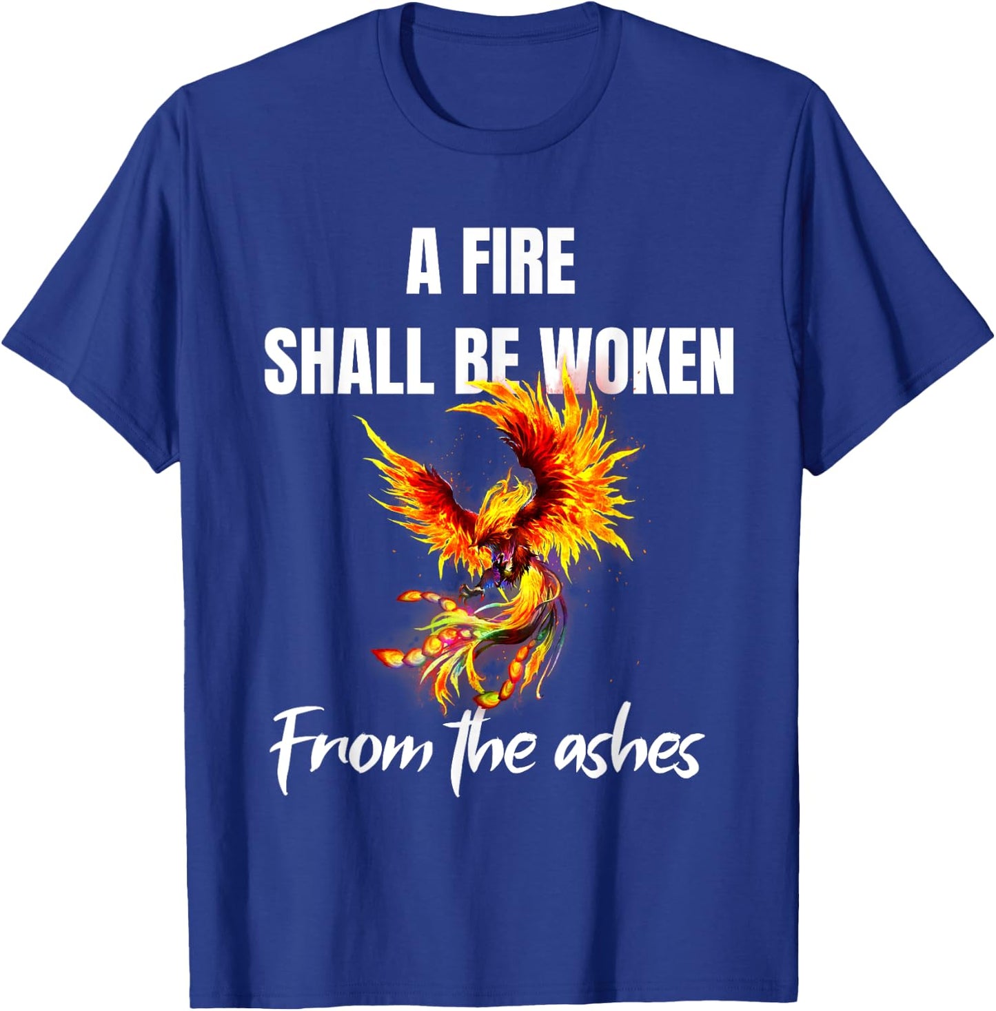 Phoenix Rising Quote Rise from the Ashes Rebirth Symbol T-Shirt - T-Shirt | Royal
