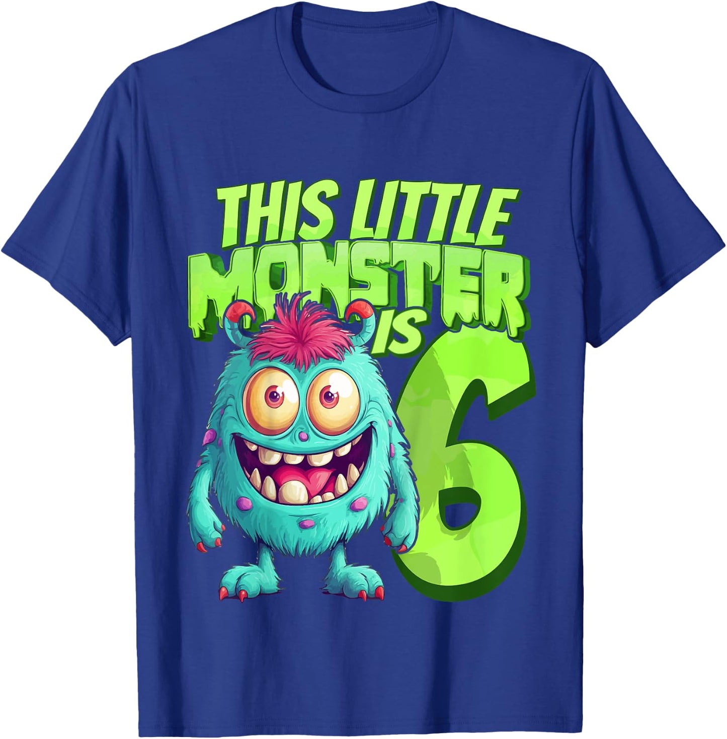 This Little Monster Is 6 - Six Years - 6th Birthday T-Shirt - T-Shirt | Royal