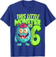 This Little Monster Is 6 - Six Years - 6th Birthday T-Shirt - T-Shirt | Royal