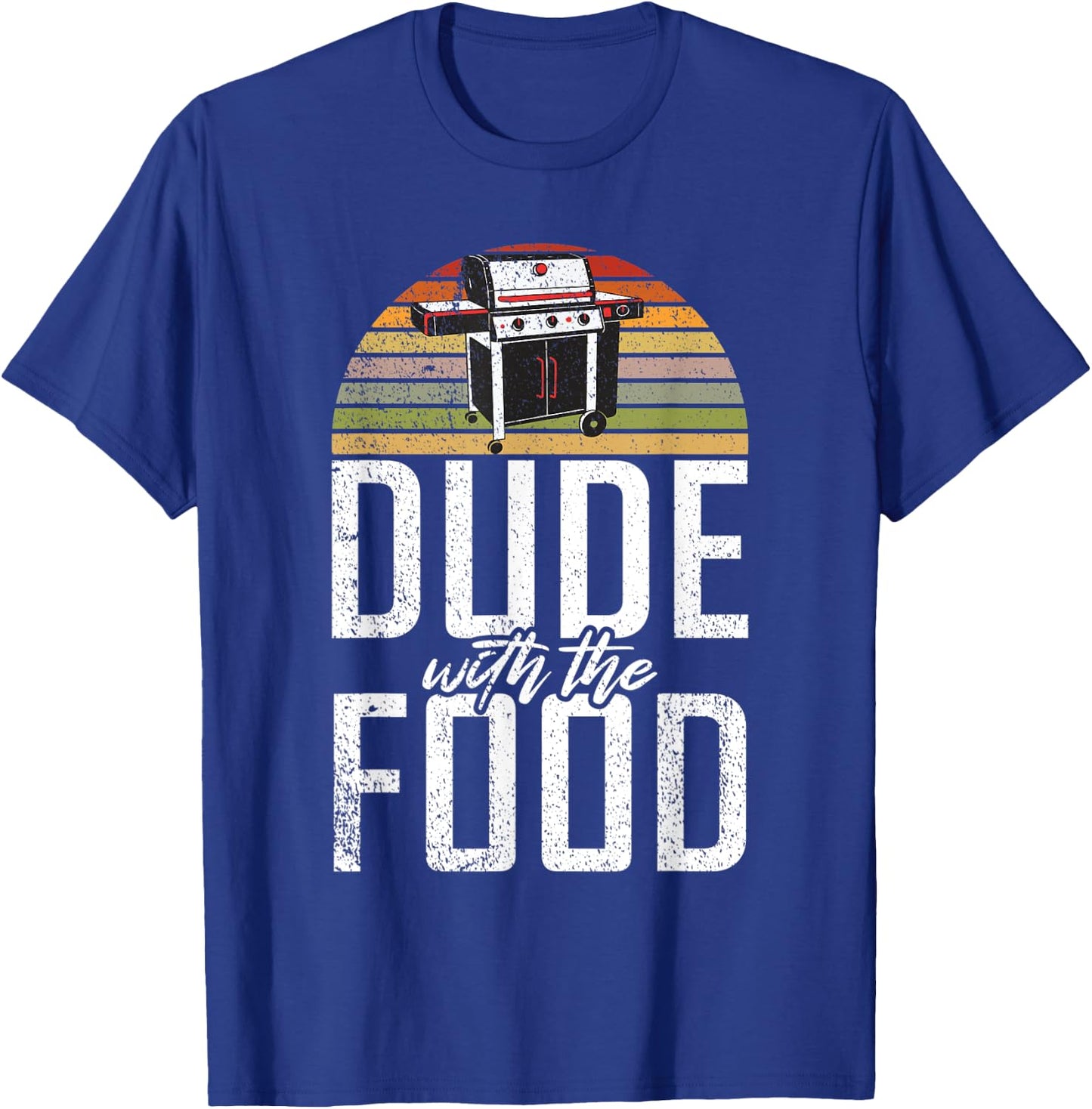 Dude with the Food Grill Barbecue Grilling T-Shirt - T-Shirt | Royal