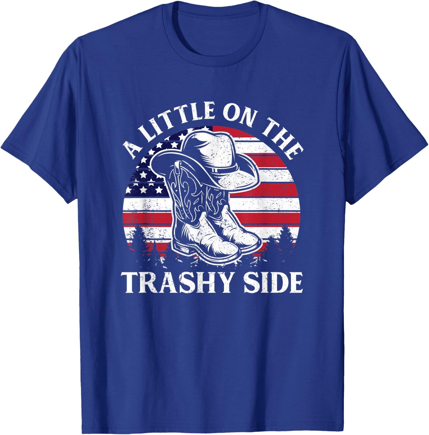 A Little On The Trashy Side Vintage Cowboy Hat USA Flag T-Shirt - T-Shirt | Royal