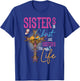 Sisters In Christ Are Sisters For Life Christian Jesus T-Shirt - T-Shirt | Royal