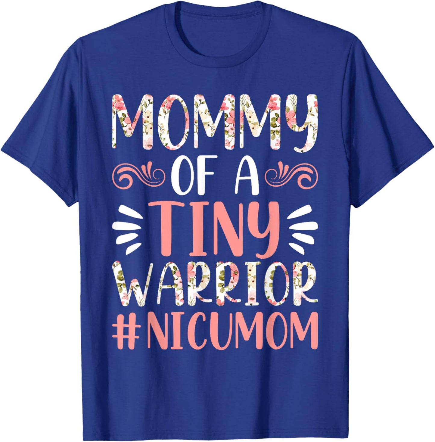 Mommy of a Tiny Warrior - NICU Mom Happy Mother's Day T-Shirt - T-Shirt | Royal