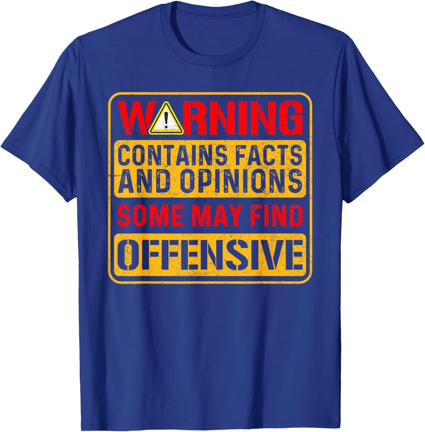 Warning Contains Facts and Opinions Some May Find Offensive T-Shirt - T-Shirt | Royal