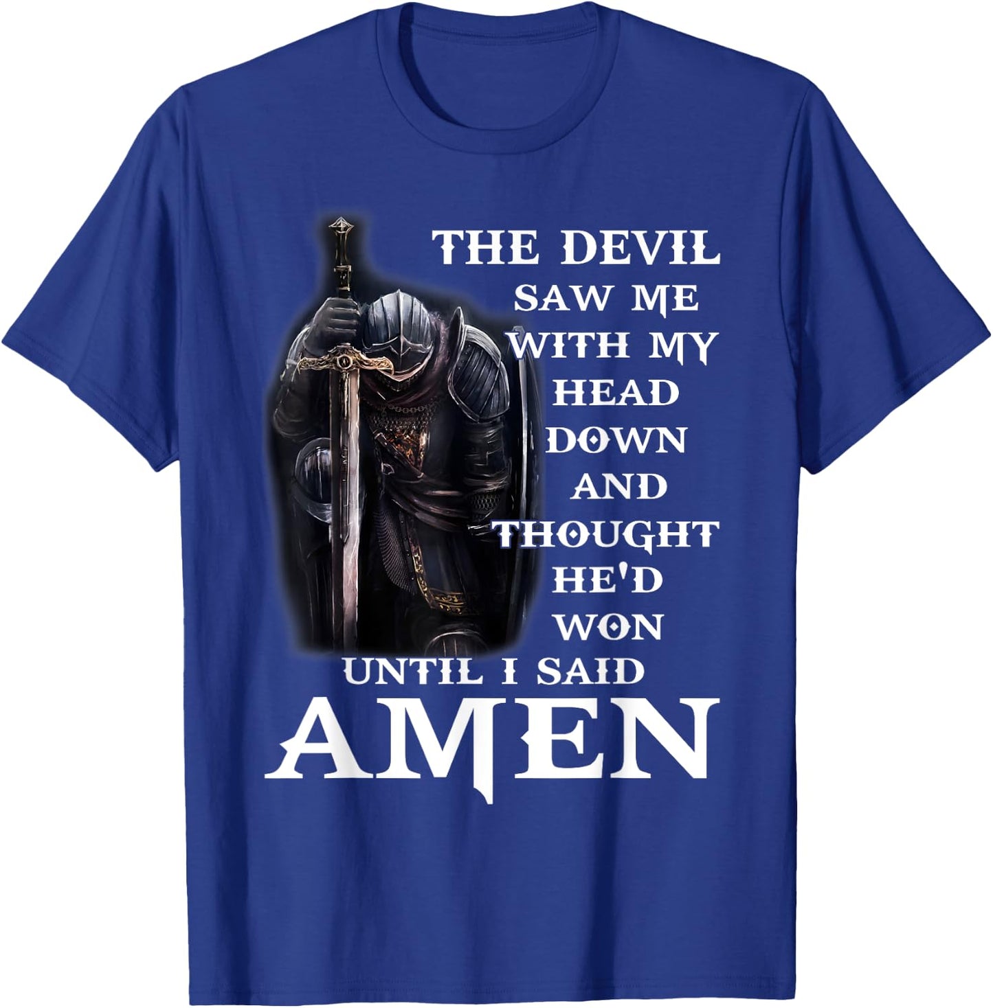 The Devil Saw Me With My Head Down And Thought He'd Won Men T-Shirt - T-Shirt | Royal