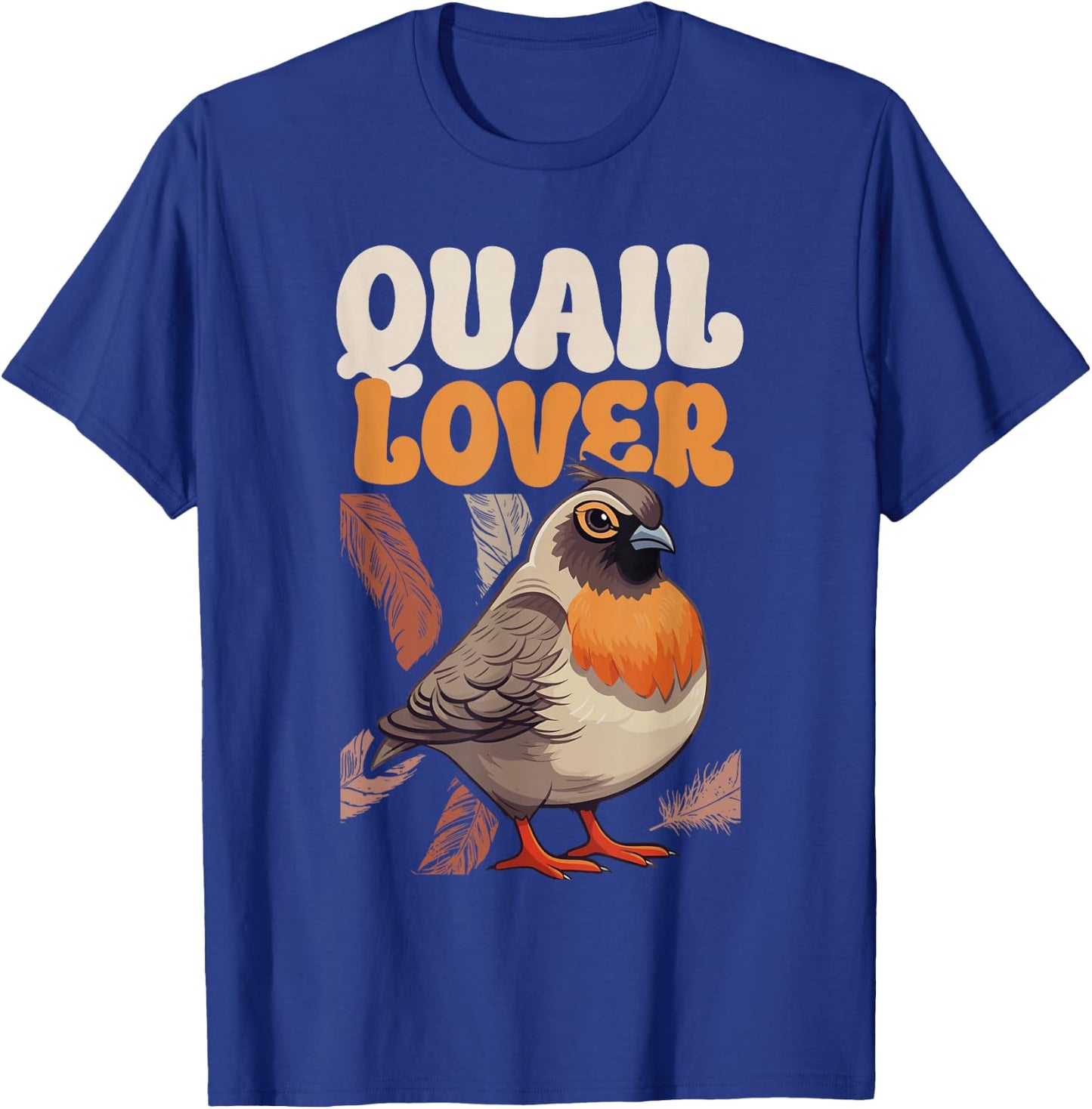 Quail Lover - Quail Breeder Quail Owner T-Shirt - T-Shirt | Royal