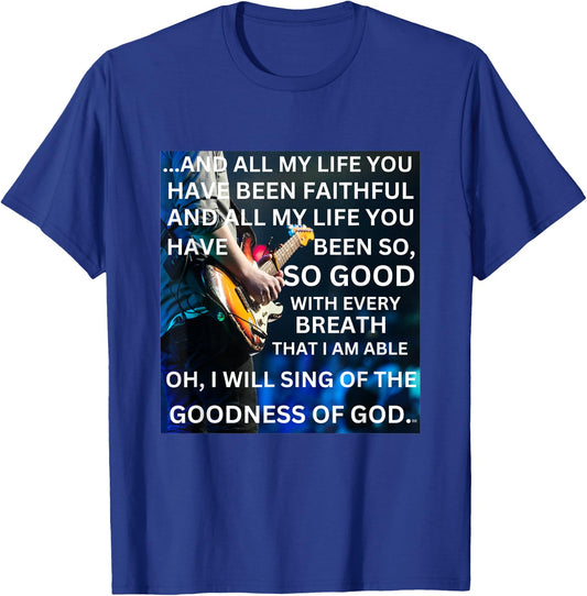 Worship Song I WILL SING OF THE GOODNESS OF GOD T-Shirt - T-Shirt | Royal