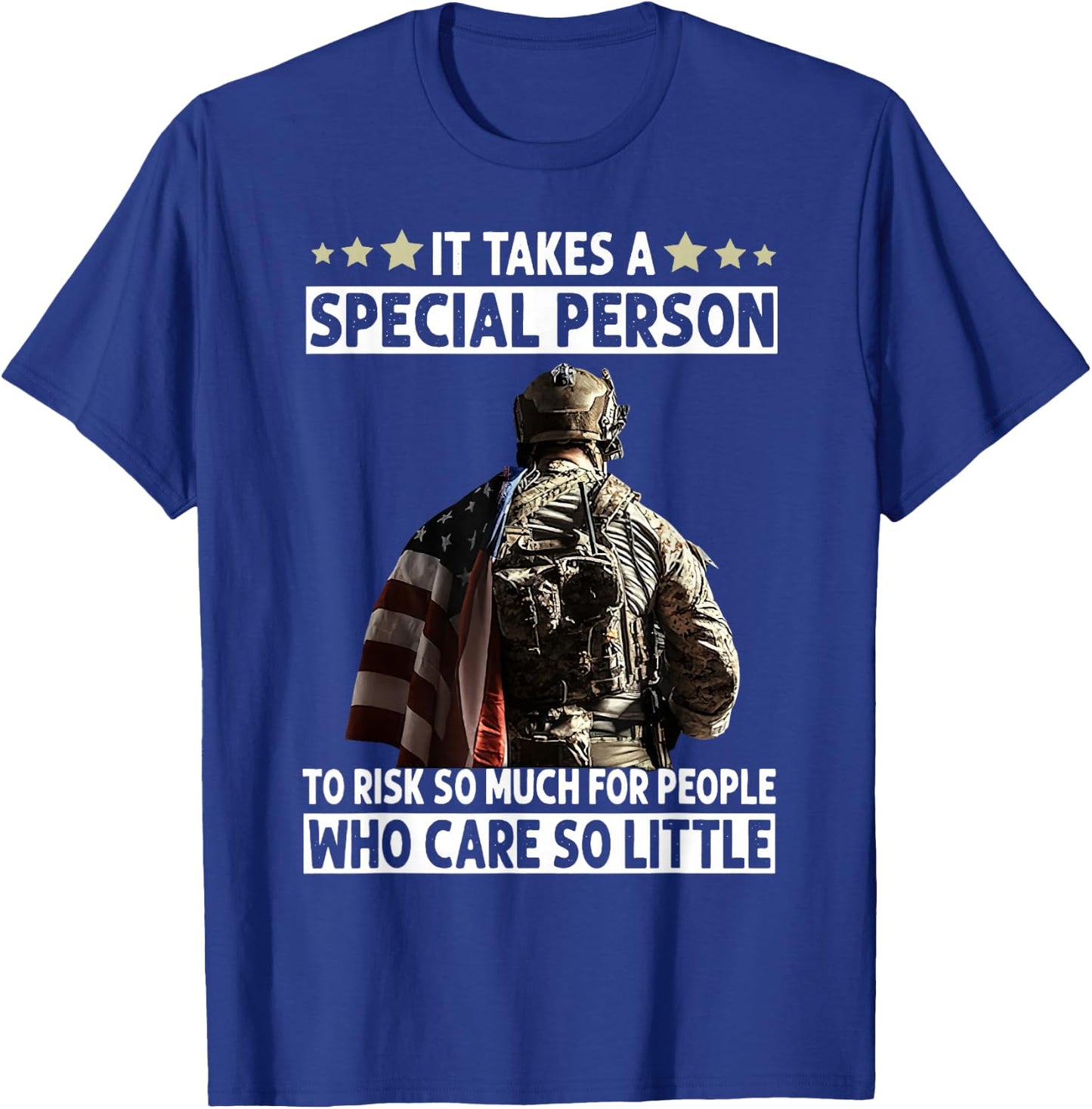 It Takes A Special Person To Take Risk So Much Veterans T-Shirt - T-Shirt | Royal