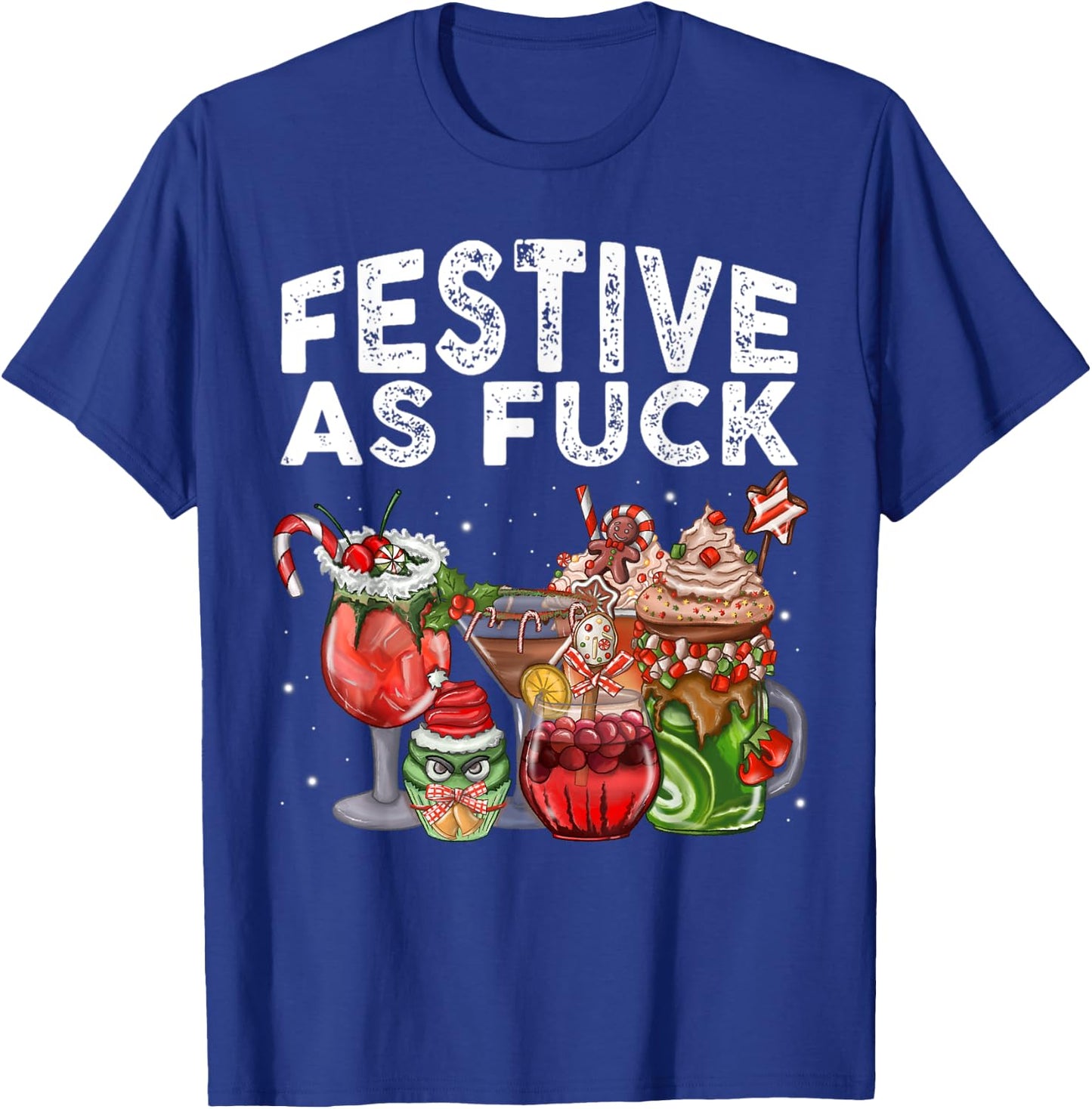 Festive As Fuck Funny Ugly Christmas Holiday Gifts T-Shirt - T-Shirt | Royal