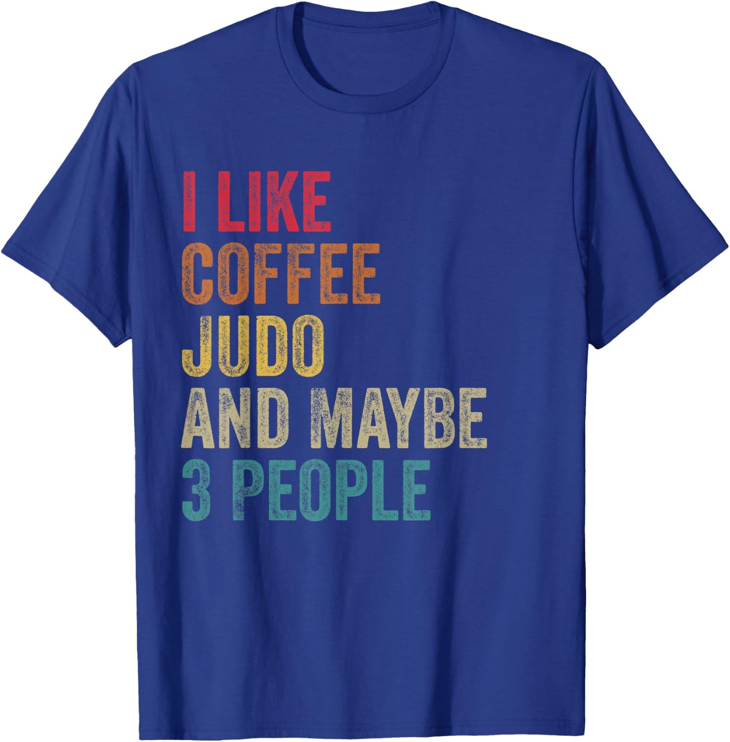 I like Coffee Judo & maybe 3 people men women vintage T-Shirt - T-Shirt | Royal