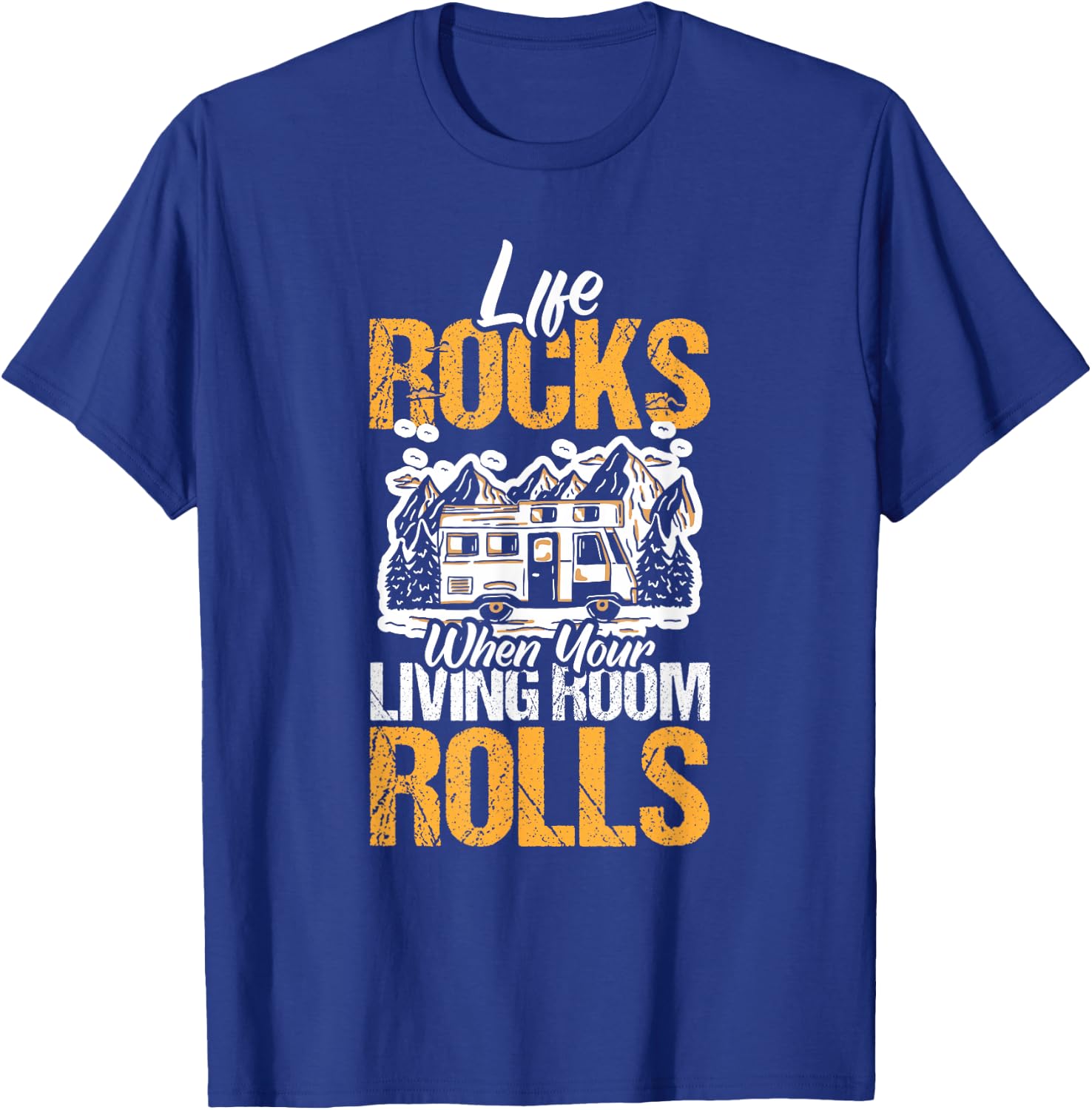 Life Rocks When Your Living Room Rolls Camper Caravan T-Shirt - T-Shirt | Royal