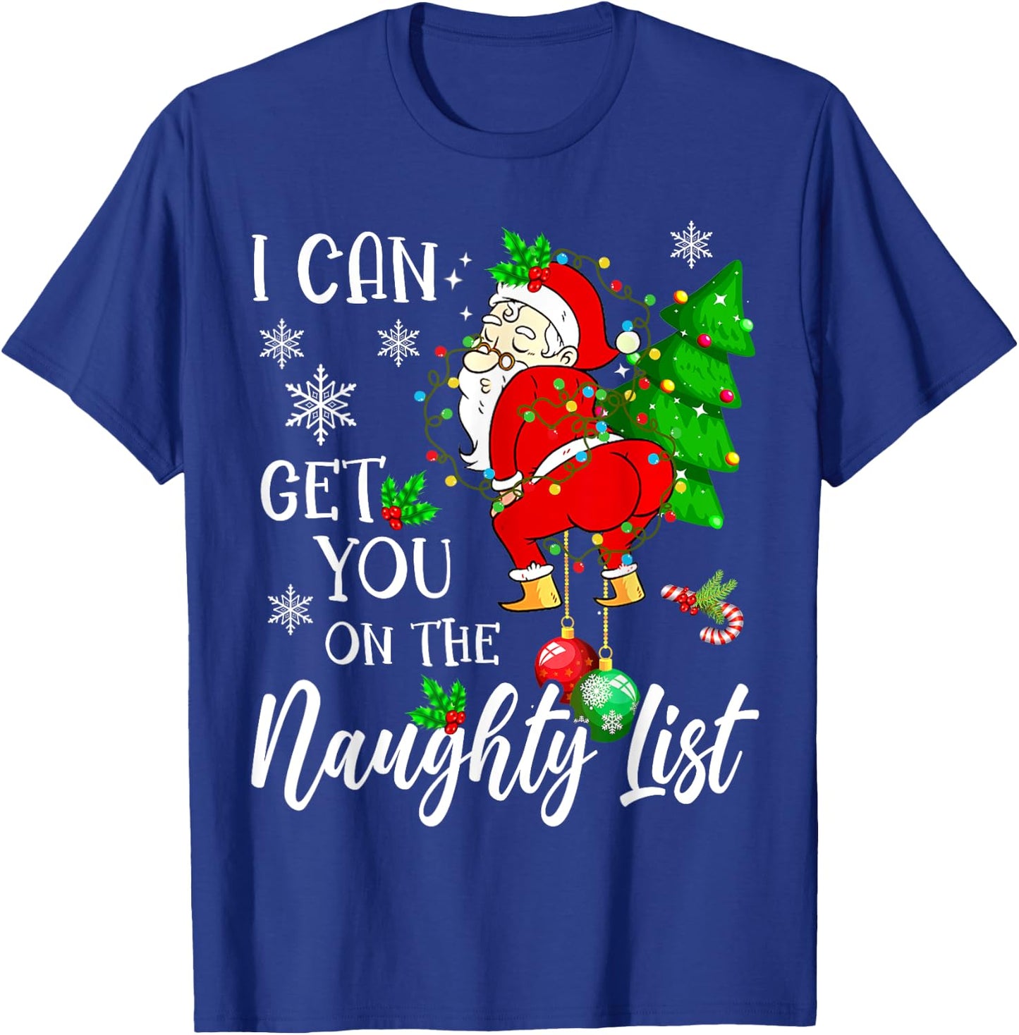 I Can Get You on the Naughty List Funny Santa Claus Xmas T-Shirt - T-Shirt | Royal