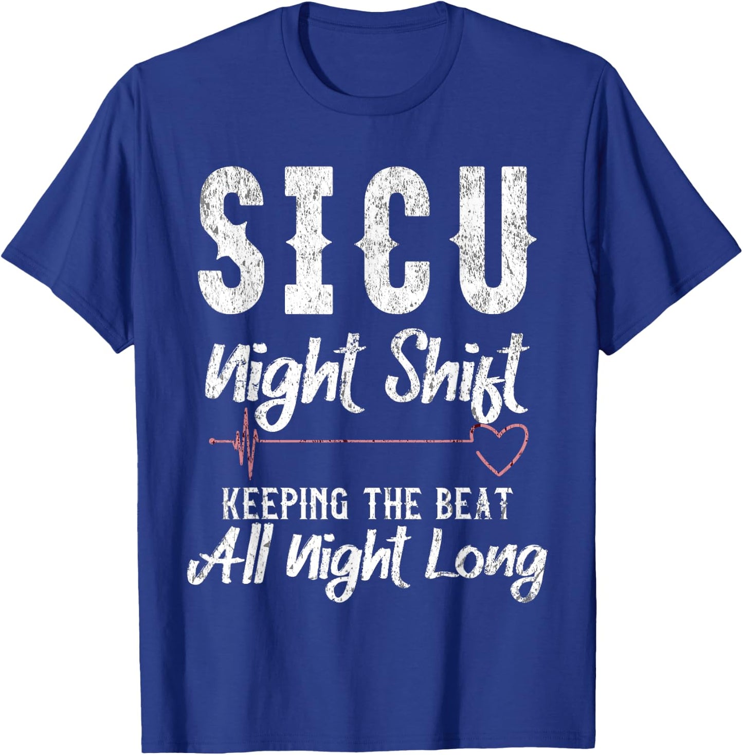 SICU Night Shift Nurse T-Shirt - T-Shirt | Royal